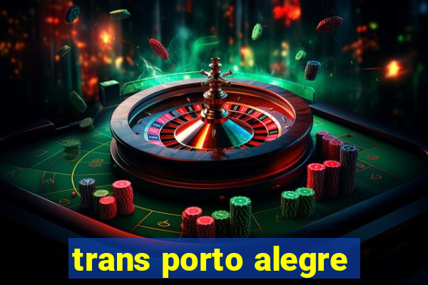 trans porto alegre